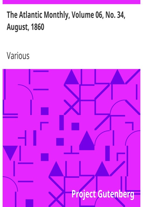 The Atlantic Monthly, том 06, № 34, серпень 1860 р. Журнал літератури, мистецтва та політики