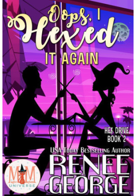Oops, I Hexed It Again (Hex Drive 2)(Magic and Mayhem Universe)