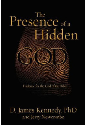 The presence of a hidden God : evidence for the God of the Bible