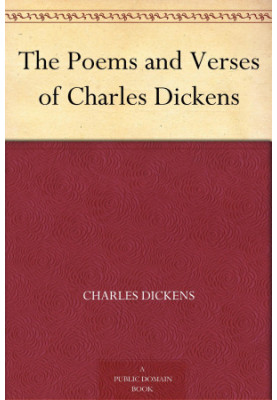 The Poems & Verses of Charles Dickens