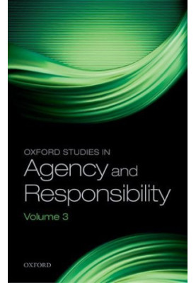 Oxford studies in agency and responsibility. 3