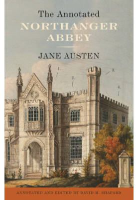The Annotated Northanger Abbey