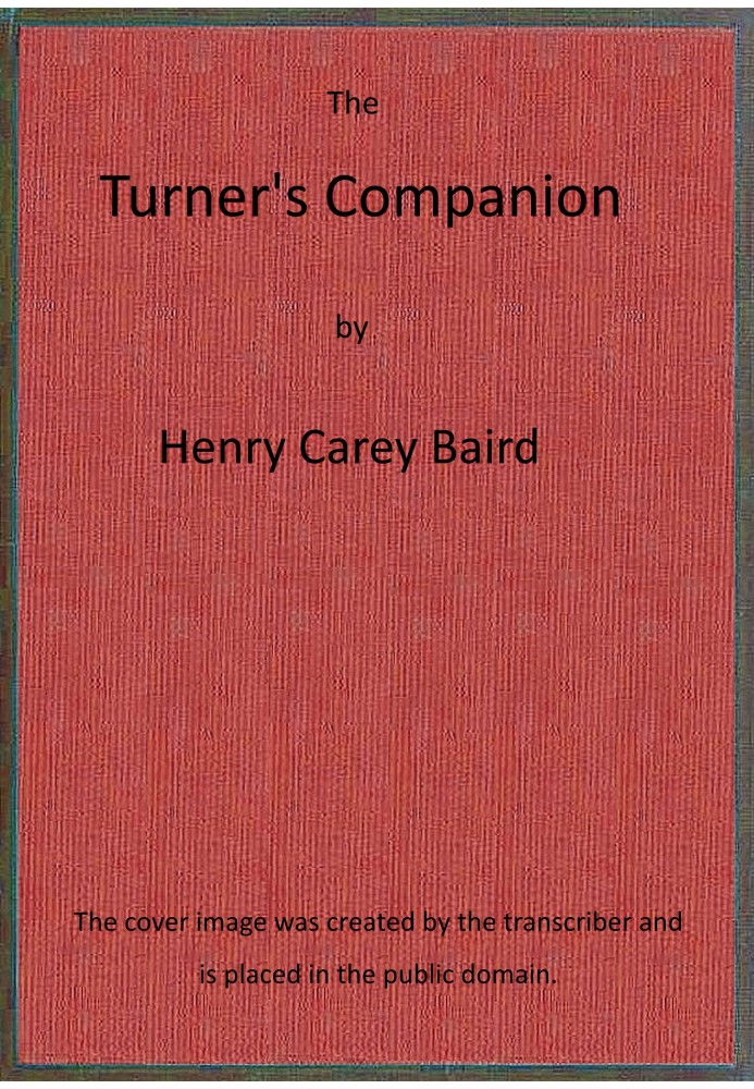 The turner's companion $b containing instructions in concentric, elliptic, and eccentric turning; also various plates of chucks,