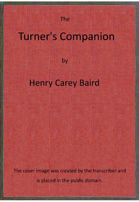 The turner's companion $b containing instructions in concentric, elliptic, and eccentric turning; also various plates of chucks,