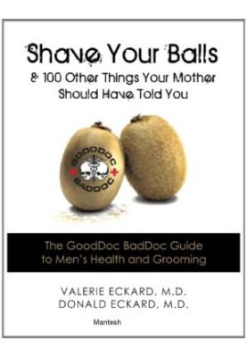 Shave Your Balls & 100 Other Things Your Mother Should Have Told You
