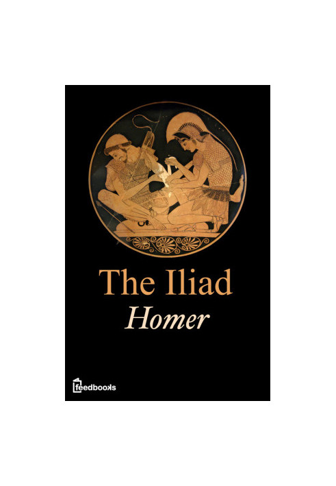 The Iliad of Homer