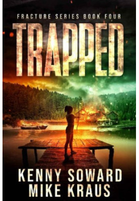 Trapped: Fracture Book 4: (A Post-Apocalyptic Survival Thriller)