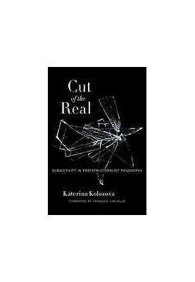 Cut of the real : subjectivity in poststructuralist philosophy