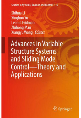 Advances in Variable Structure Systems and Sliding Mode Control -- Theory and Applications