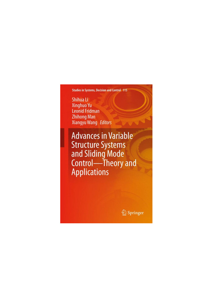 Advances in Variable Structure Systems and Sliding Mode Control -- Theory and Applications