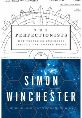 The Perfectionists: How Precision Engineers Created the Modern World
