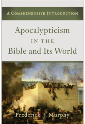 Apocalypticism in the Bible and Its World
