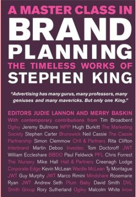 How to be a master planner : Stephen King's timeless works on brands and communication