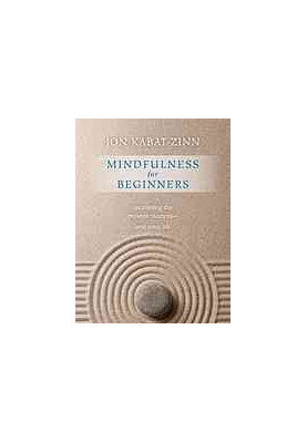 Mindfulness for Beginners: Reclaiming the Present Moment--and Your Life