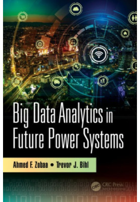 Big Data Analytics in Future Power Systems