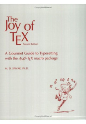 The joy of TEX: a gourmet guide to typesetting with the AMS-TEX macro package