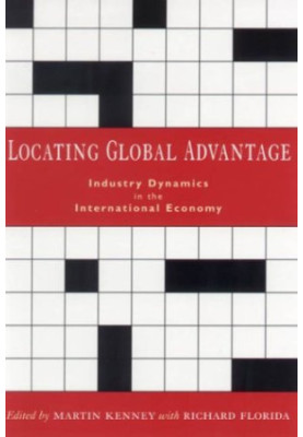 Locating Global Advantage: Industry Dynamics in the International Economy (Innovation and Technology in the World Economy)
