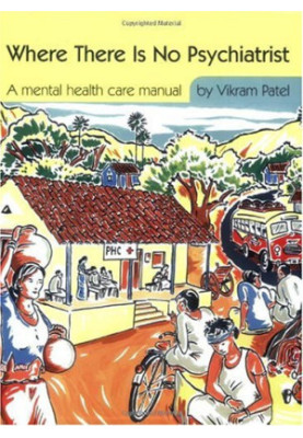 Where There Is No Psychiatrist: A Mental Health Care Manual