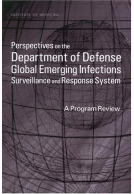Perspectives on the Department of Defense Global Emerging Infections: Surveillance and Response System - A Program Review