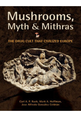 Mushrooms, Myth and Mithras: The Drug Cult that Civilized Europe