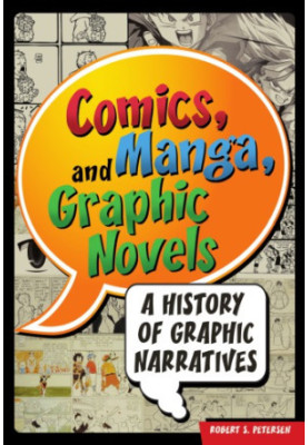 Comics, manga, and graphic novels: a history of graphic narratives