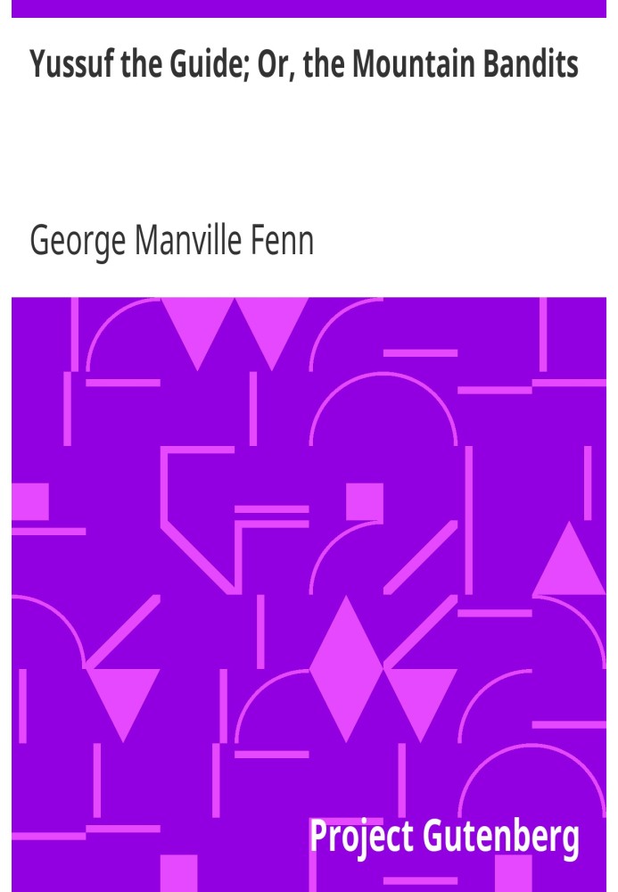 Юсуф Провідник; Або «Гірські бандити» — це історія дивних пригод у Малій Азії
