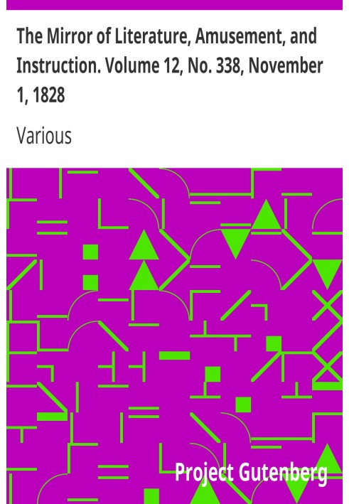 The Mirror of Literature, Amusement, and Instruction. Volume 12, No. 338, November 1, 1828