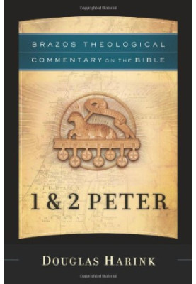 1 & 2 Peter (Brazos Theological Commentary on the Bible)