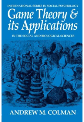 Game Theory and its Applications: In the Social and Biological Sciences