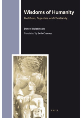 Wisdoms of humanity: buddhism, paganism, and christianity