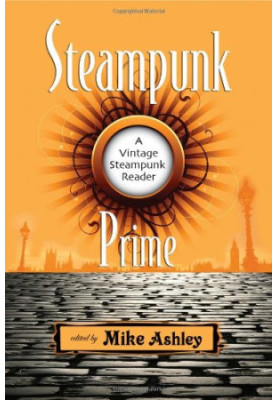 Steampunk Prime: A Vintage Steampunk Reader