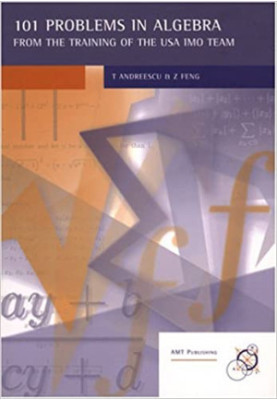 101 Problems in Algebra From the Training of the USA IMO Team