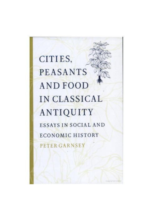 Cities, Peasants and Food in Classical Antiquity