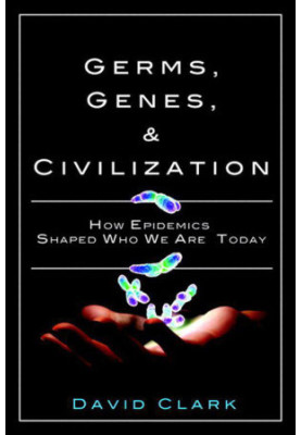 Germs, Genes, & Civilization · How Epidemics Shaped Who We Are Today