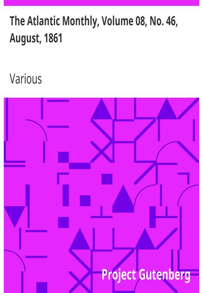 The Atlantic Monthly, том 08, № 46, серпень 1861 р. Журнал літератури, мистецтва та політики