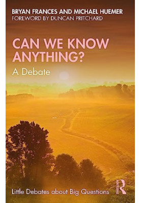 Can We Know Anything?: A Debate
