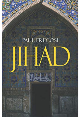 Jihad in the West: Muslim Conquests from the 7th to the 21st Centuries