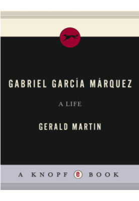 Gabriel Garcia Marquez A Life