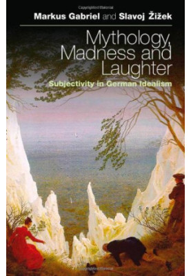 Mythology, Madness, and Laughter: Subjectivity in German Idealism