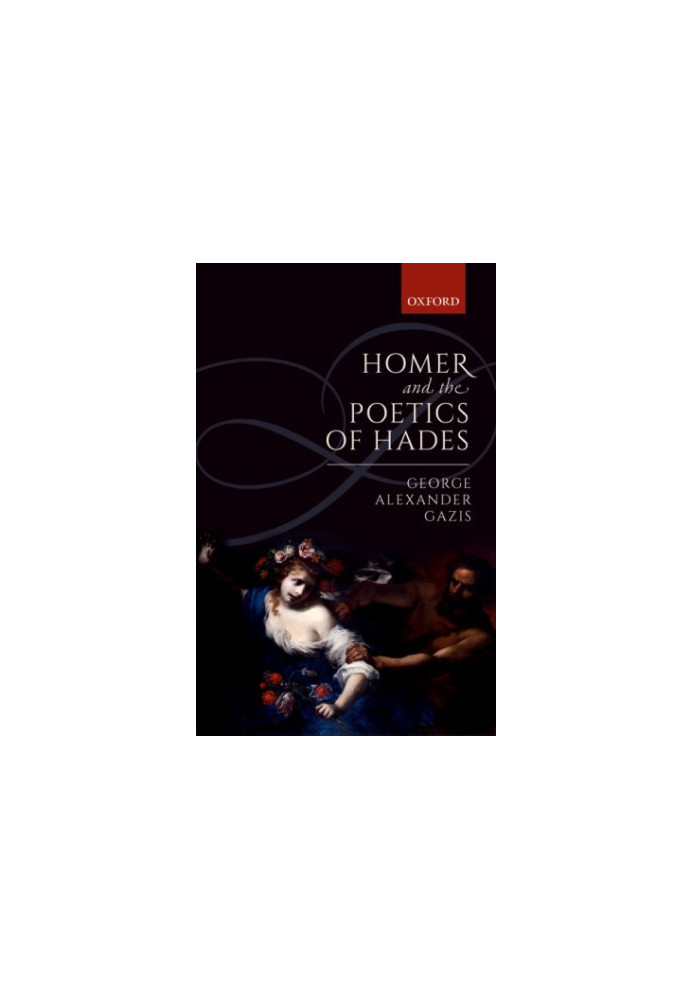 Homer and the poetics of Hades