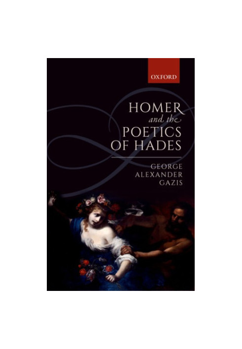 Homer and the poetics of Hades
