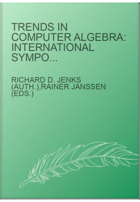 Trends in Computer Algebra: International Symposium Bad Neuenahr, May 19–21, 1987 Proceedings