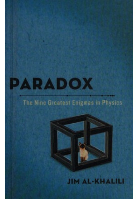 Paradox: The Nine Greatest Enigmas in Physics