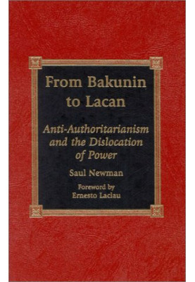 From Bakunin to Lacan: Anti-authoritarianism and the Dislocation of Power