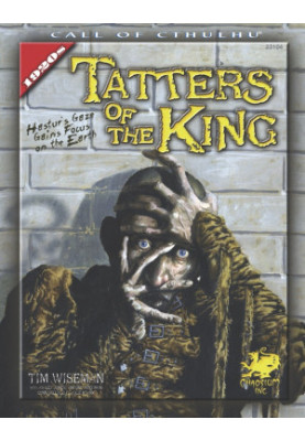 1920's Call of Cthulhu: Tatters of the King: Hastur's Gaze Gains Focus on the Earth (Chaosium Publication 23104)