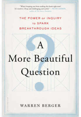 A More Beautiful Question