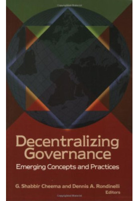 Decentralizing Governance - Emerging Concepts and Practices (Innovative Governance in the 21st Century) (Innovative Governanc