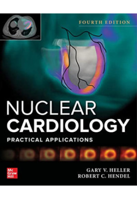 Nuclear Cardiology: Practical Applications, 4th Edition