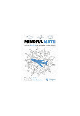 Mindful Math 2: Use Your Geometry to Solve These Puzzling Pictures