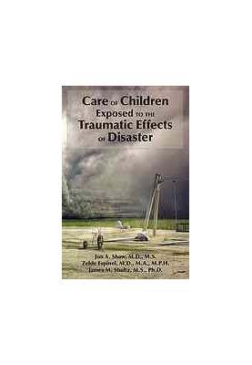 Care of children exposed to the traumatic effects of disaster
